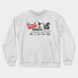 Proud Owner French Bulldog and kids funny design Crewneck Sweatshirt